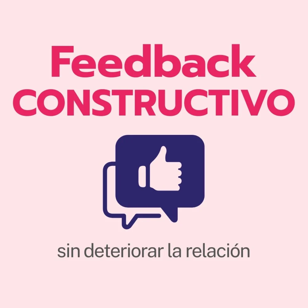 Cómo dar feedback constructivo sin deteriorar la relación