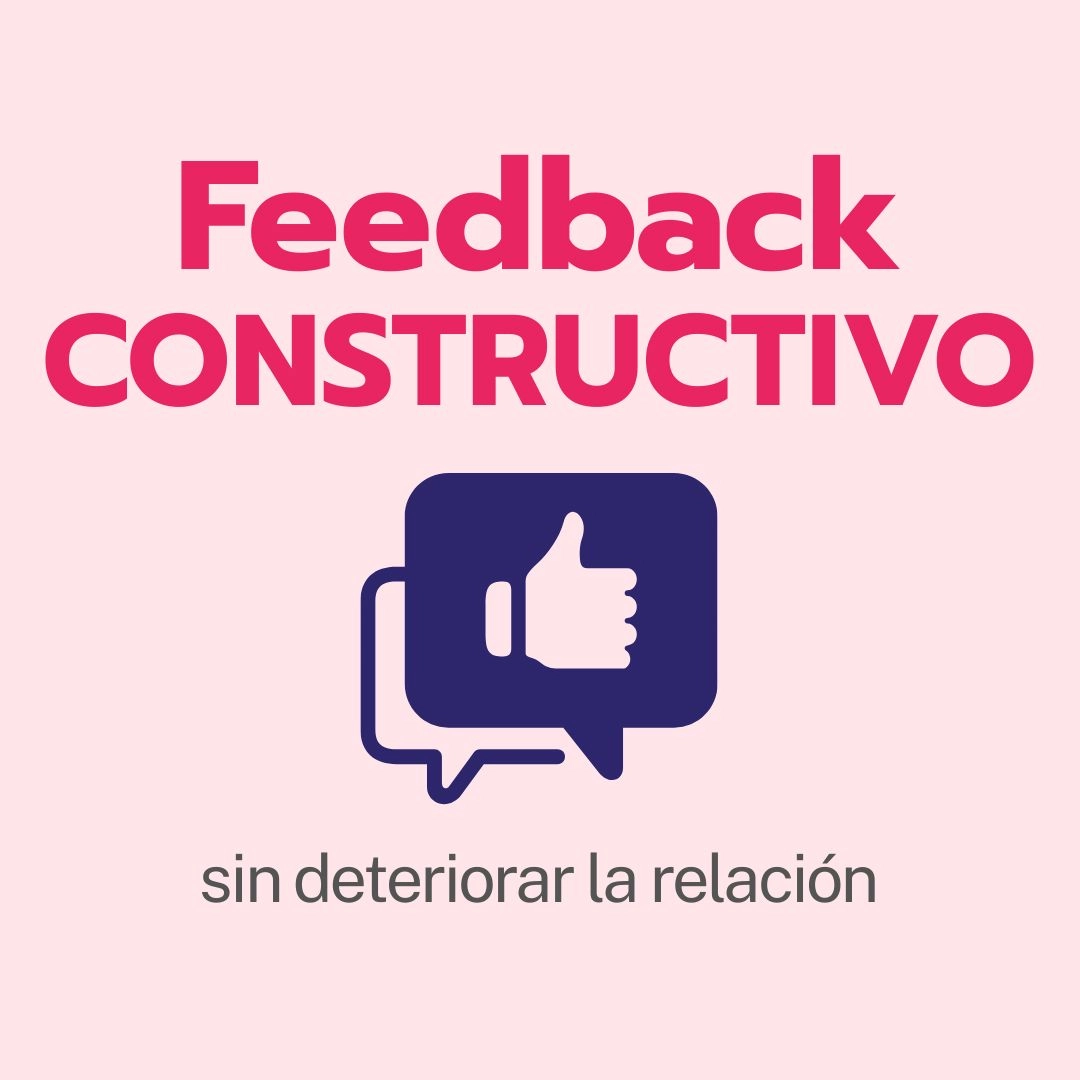 Cómo dar feedback constructivo sin deteriorar la relación